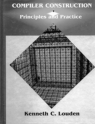 Compiler Construction: Principles and Practice by Kenneth C. Louden by Kenneth C. Louden | Goodreads