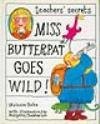 Miss Butterpat Goes Wild!