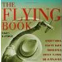 The Flying Book: Everything You've Ever Wondered About Flying On ...