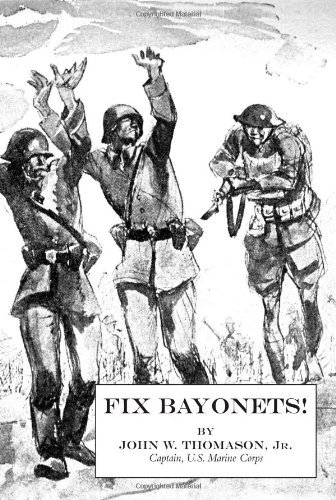 [Fix Bayonets!] [By: Thomason Jr., John W.] [July, 2009] by John W. Jr ...