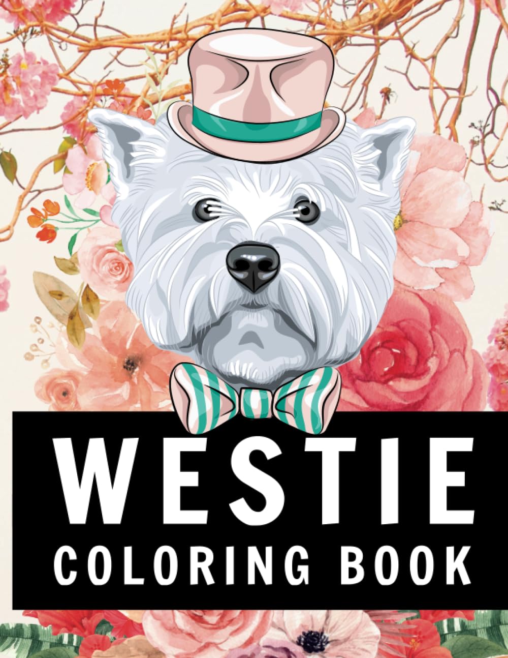 Westie Coloring Book With 44 Proprietary Drawings: Easy and Relaxing ...