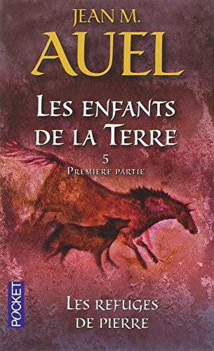Les enfants de la Terre - Tome 5 - 1e - Les refuges de pierre by Jean M. Auel