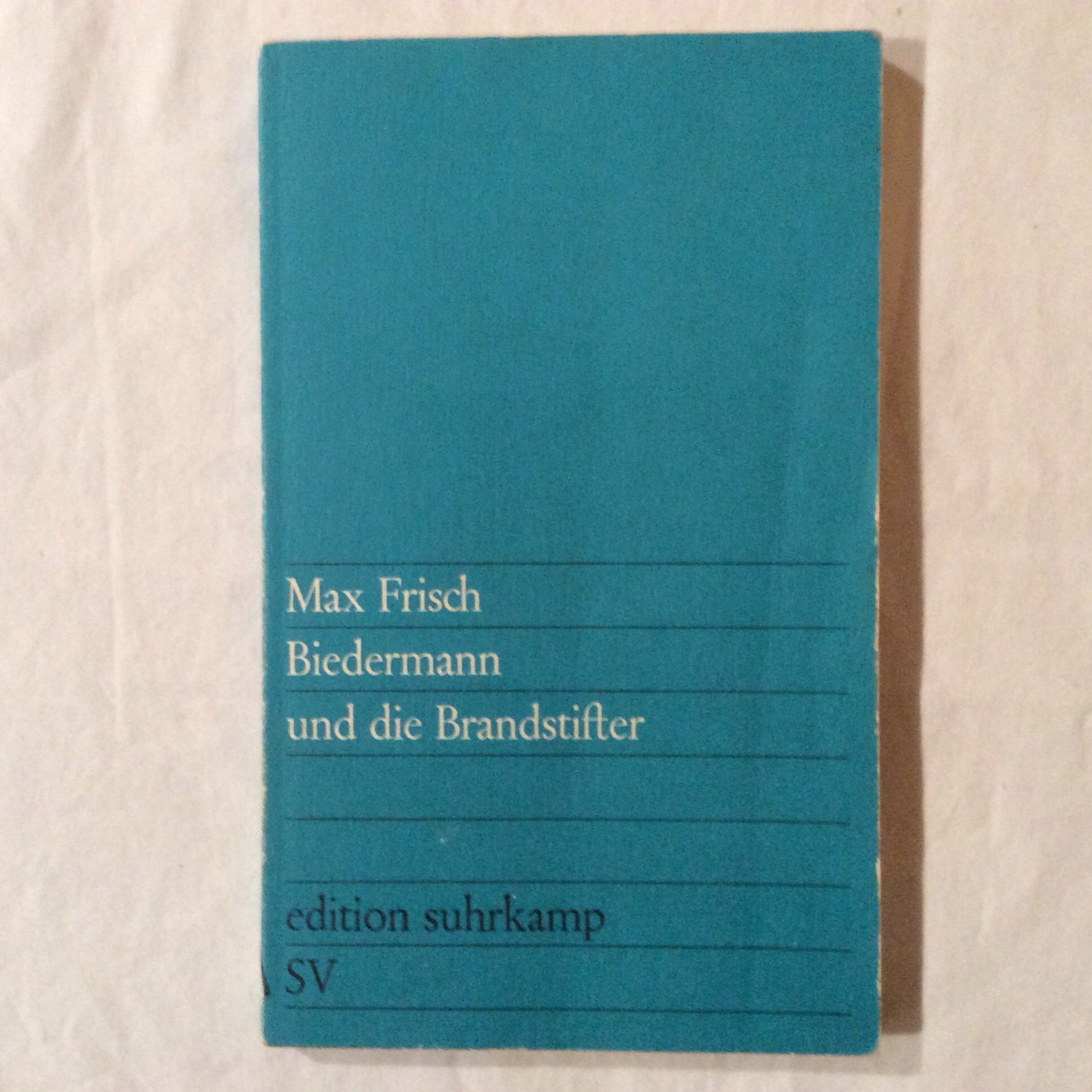 Biedermann Und Die Brandstifter Max Frisch Biedermann und die Branstifter Ein Lehrstück ohne Lehre by Max Frisch