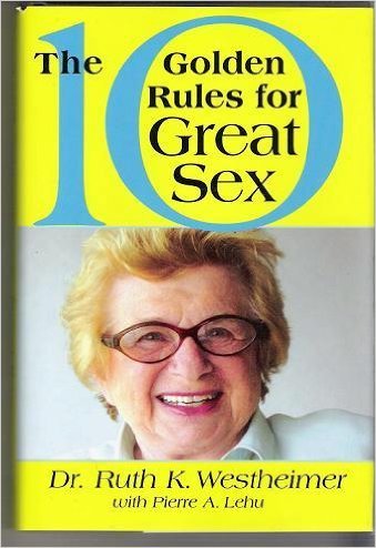 The 10 Golden Rules for Great Sex by Ruth Westheimer | Goodreads