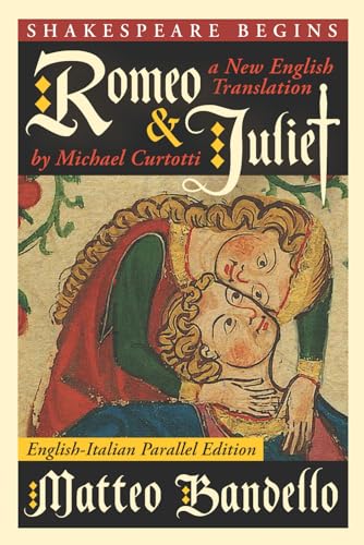 Romeo and Juliet: A New English Translation by Michael Curtotti English ...
