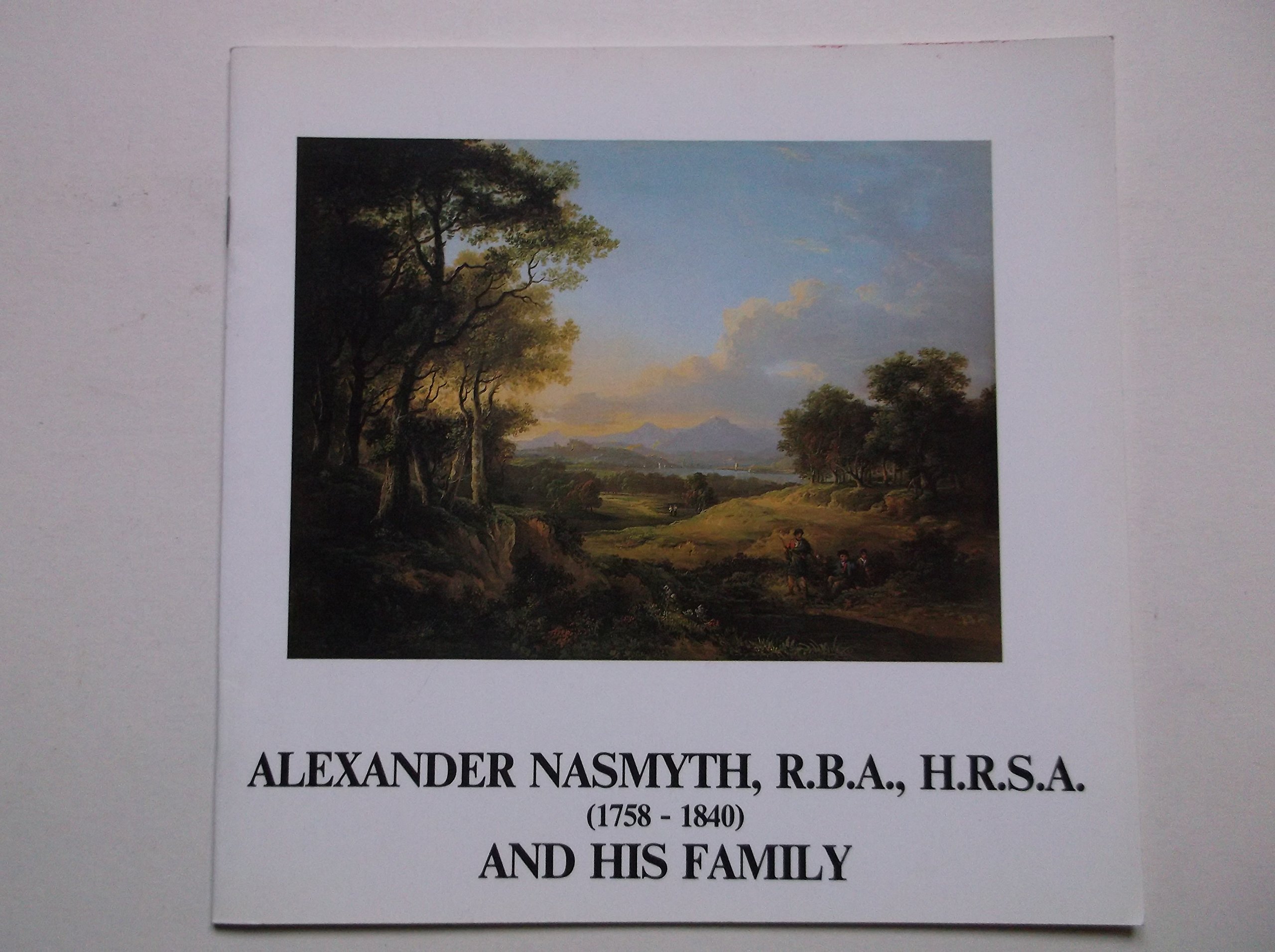 Alexander Nasmyth and his family; [catalogue of] an exhibition, Monks
