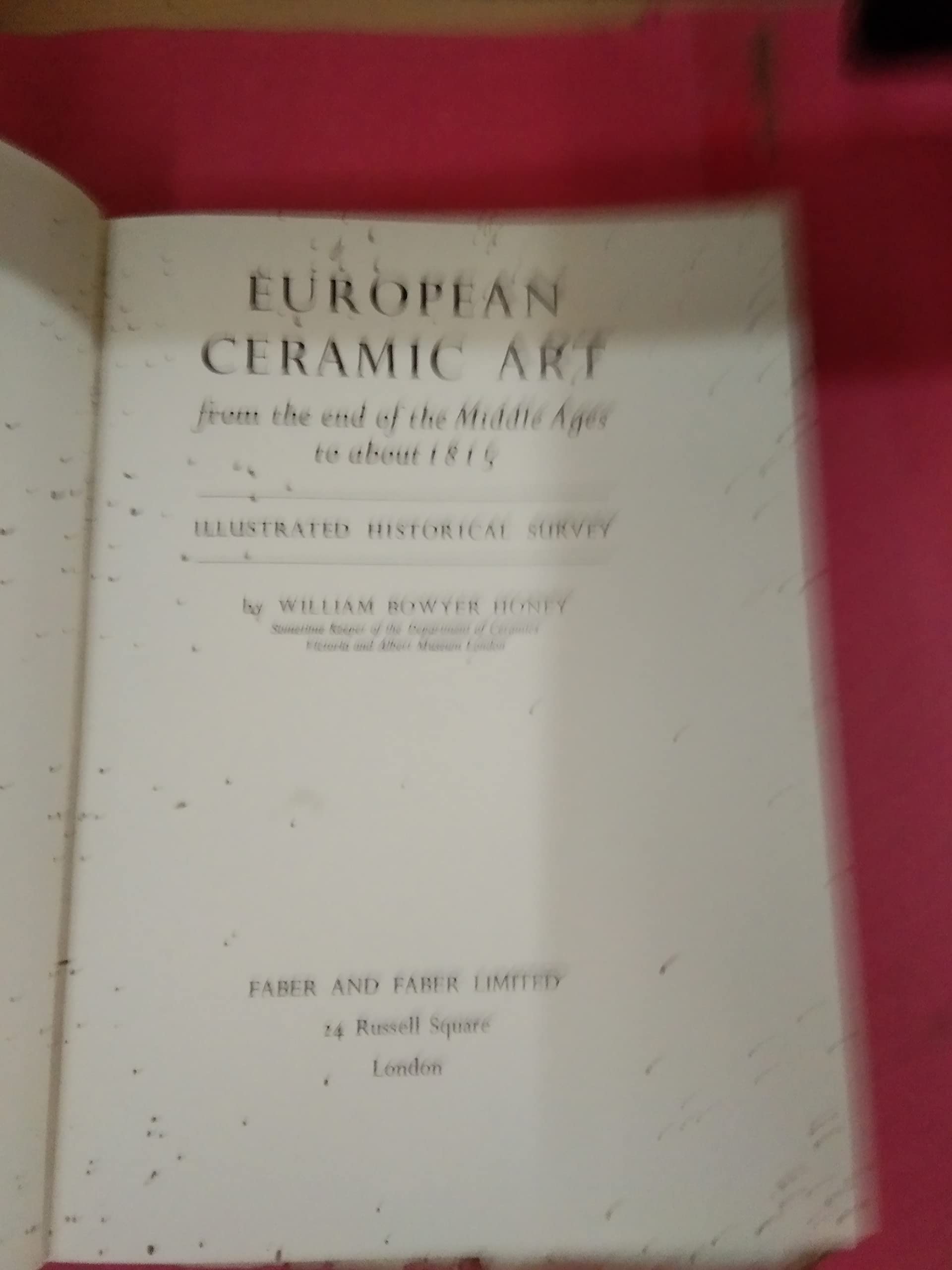European Ceramic Art From the End of the Middle Ages To About 1815