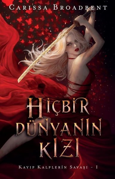 Hiçbir Dünyanın Kızı (The War of Lost Hearts, #1)