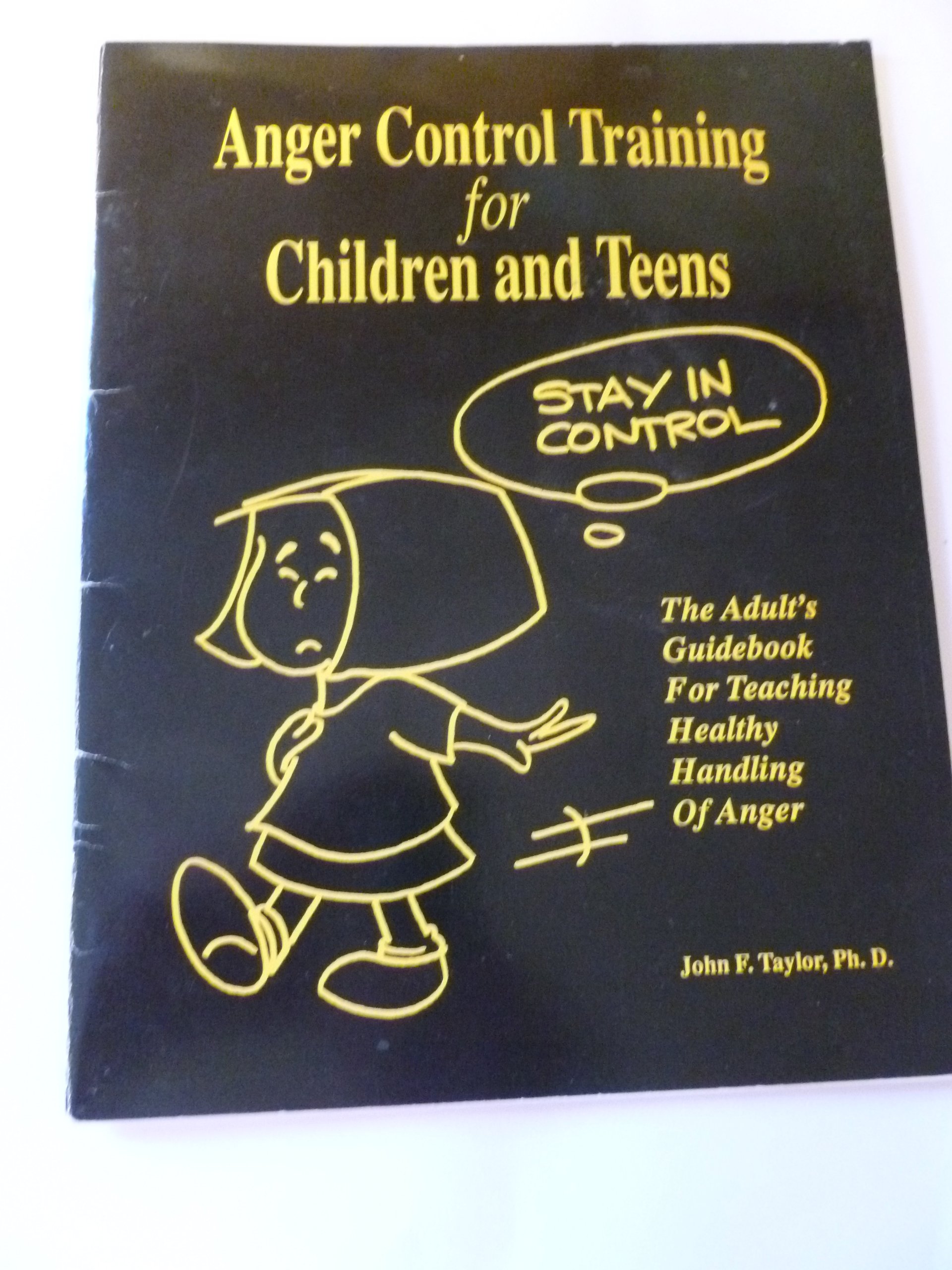 Anger Control Training for Children and Teens: The Adult's Guidebook ...