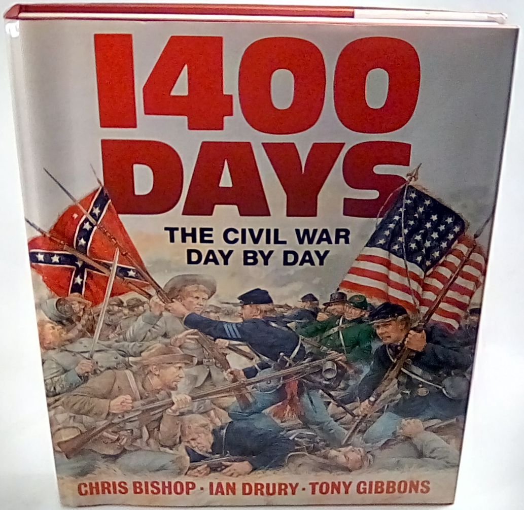 1400 Days: The Civil War Day by Day by Chris Bishop | Goodreads