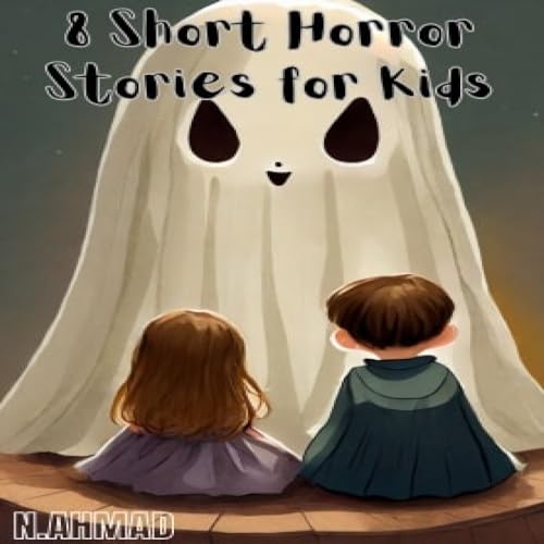 8 Short Horror Stories for Kids by NUMAN AHMAD | Goodreads