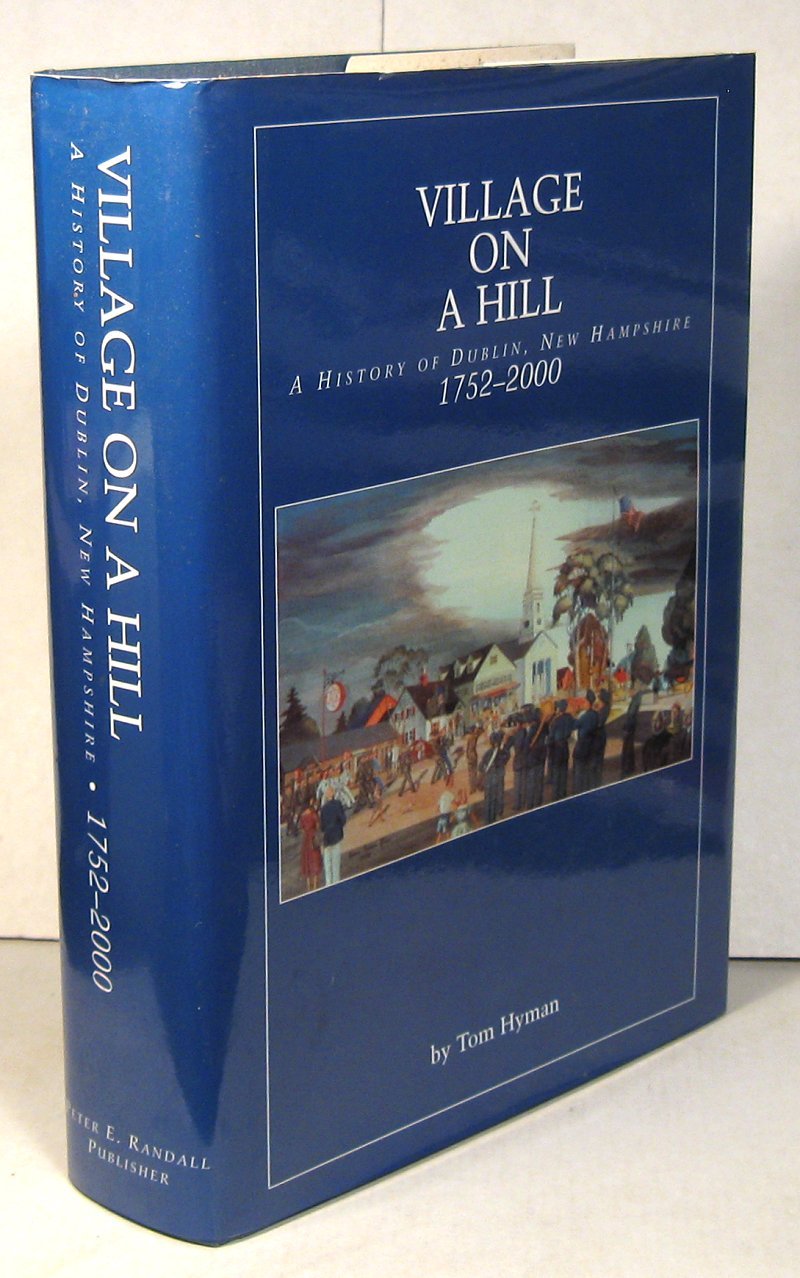 Village on a Hill A History of Dublin, New Hampshire, 17522000 by