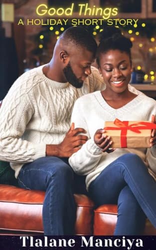Good Things: A Holiday Short Story