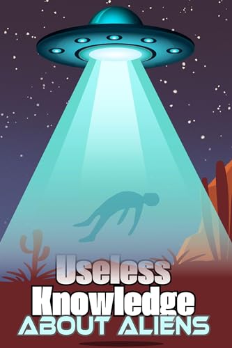 Useless Knowledge about Aliens: Amazing details and curious facts about ...