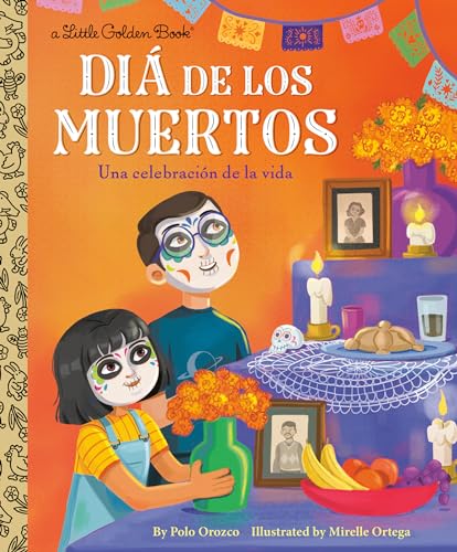 Día de Muertos: Una celebración de la vida (Day of the Dead: A Celebration of Life Spanish Edition) (Little Golden Book)