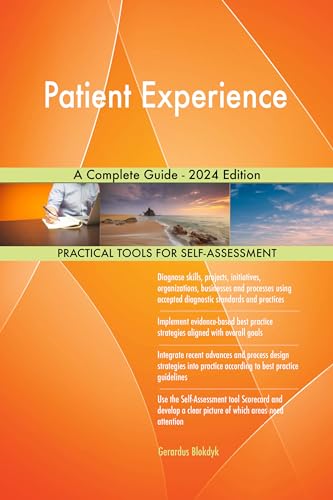 Patient Experience A Complete Guide - 2024 Edition by Gerardus Blokdyk ...