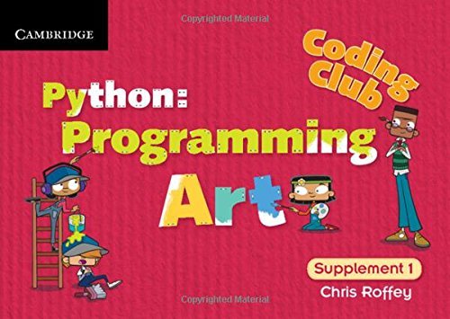 Coding Club Level 1 Python: Programming Art by Chris Roffey by Chris ...