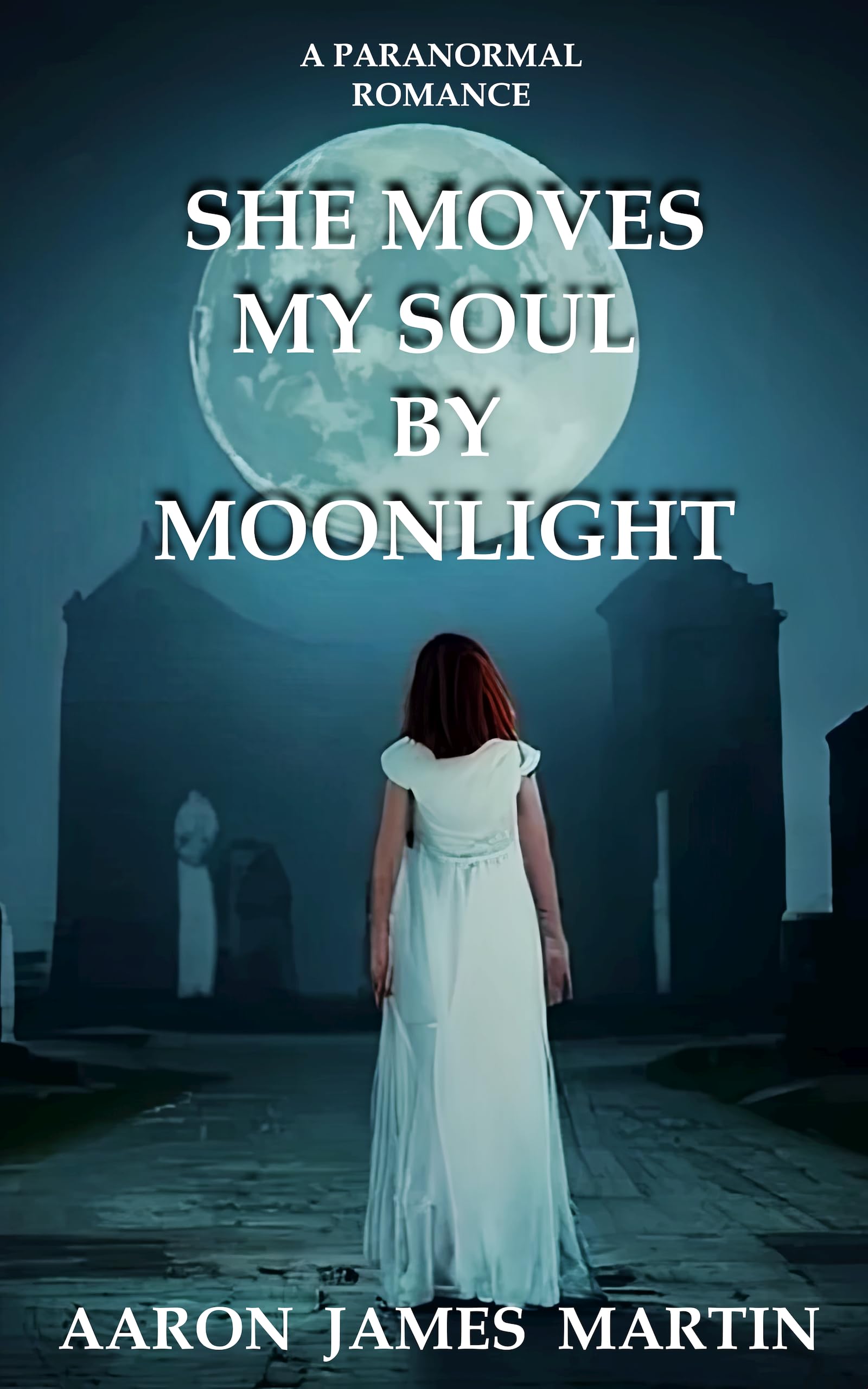 She Moves My Soul By Moonlight by Aaron Martin | Goodreads