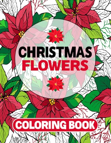 Christmas Flowers Coloring Book: Christmas Coloring Pages with ...