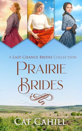 Prairie Brides: A Last Chance Brides Collection