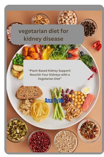 vegetarian diet for kidney disease: “Plant- Based Kidney Support