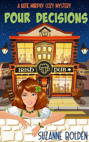 Pour Decisions: A Katie Murphy Cozy Mystery