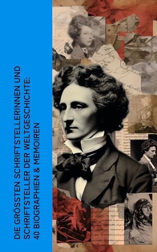 Die größten Schriftstellerinnen und Schriftsteller der Weltgeschichte