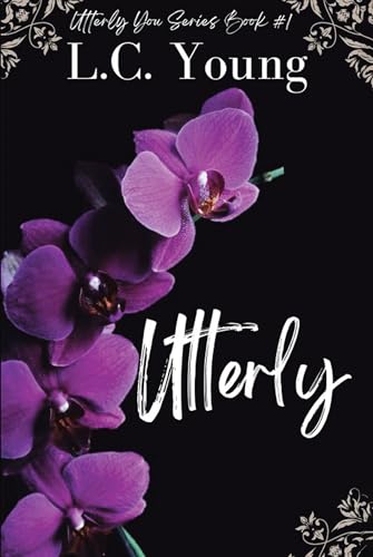 Utterly by L C Young Goodreads Utterly by L C Young Goodreads