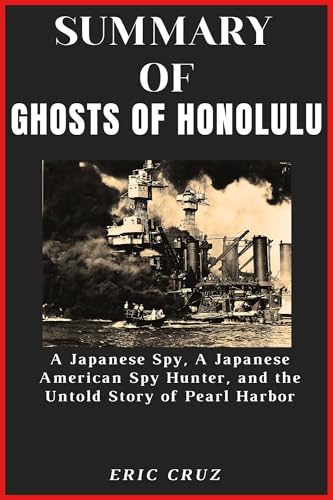 SUMMARY OF GHOSTS OF HONOLULU By Mark Harmon: A Japanese Spy, A ...