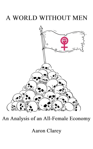 A World Without Men: An Analysis of an All-Female Economy
