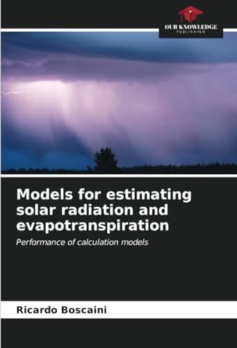 Models for estimating solar radiation and evapotranspiration ...