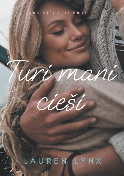 Turi mani cieši