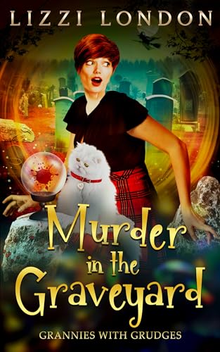 Murder In The Graveyard : Grannies With Grudges