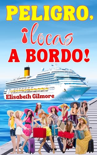 PELIGRO, ¡locas A BORDO! (Las Locas nº 1)