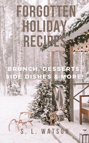 Forgotten Holiday Recipes: Brunch, Desserts, Side Dishes & More!