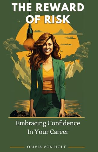 The Reward of Risk: Embracing Confidence in Your Career