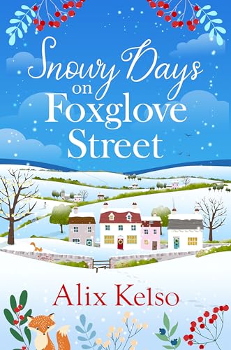 Snowy Days on Foxglove Street: An uplifting emotional winter holiday escape