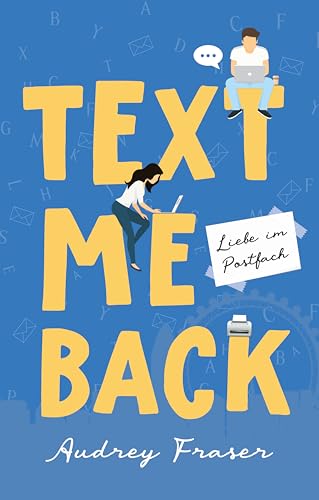 Text me back - Liebe im Postfach: Eine Enemies to Lovers Liebeskomödie