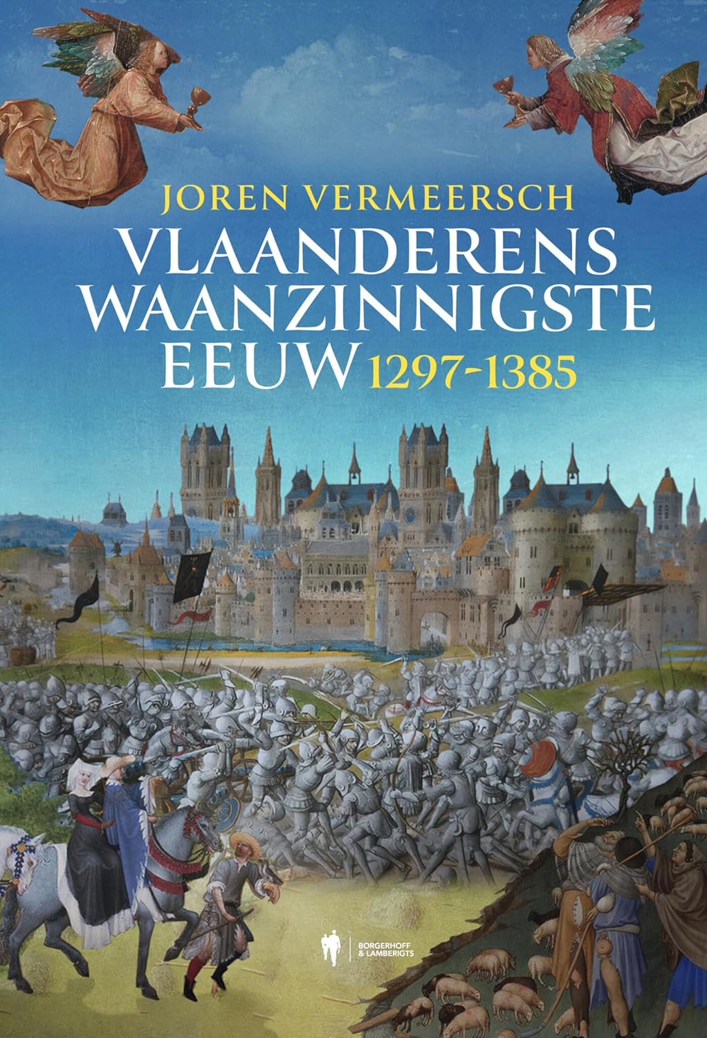 Vlaanderens waanzinnigste eeuw: 1297-1384