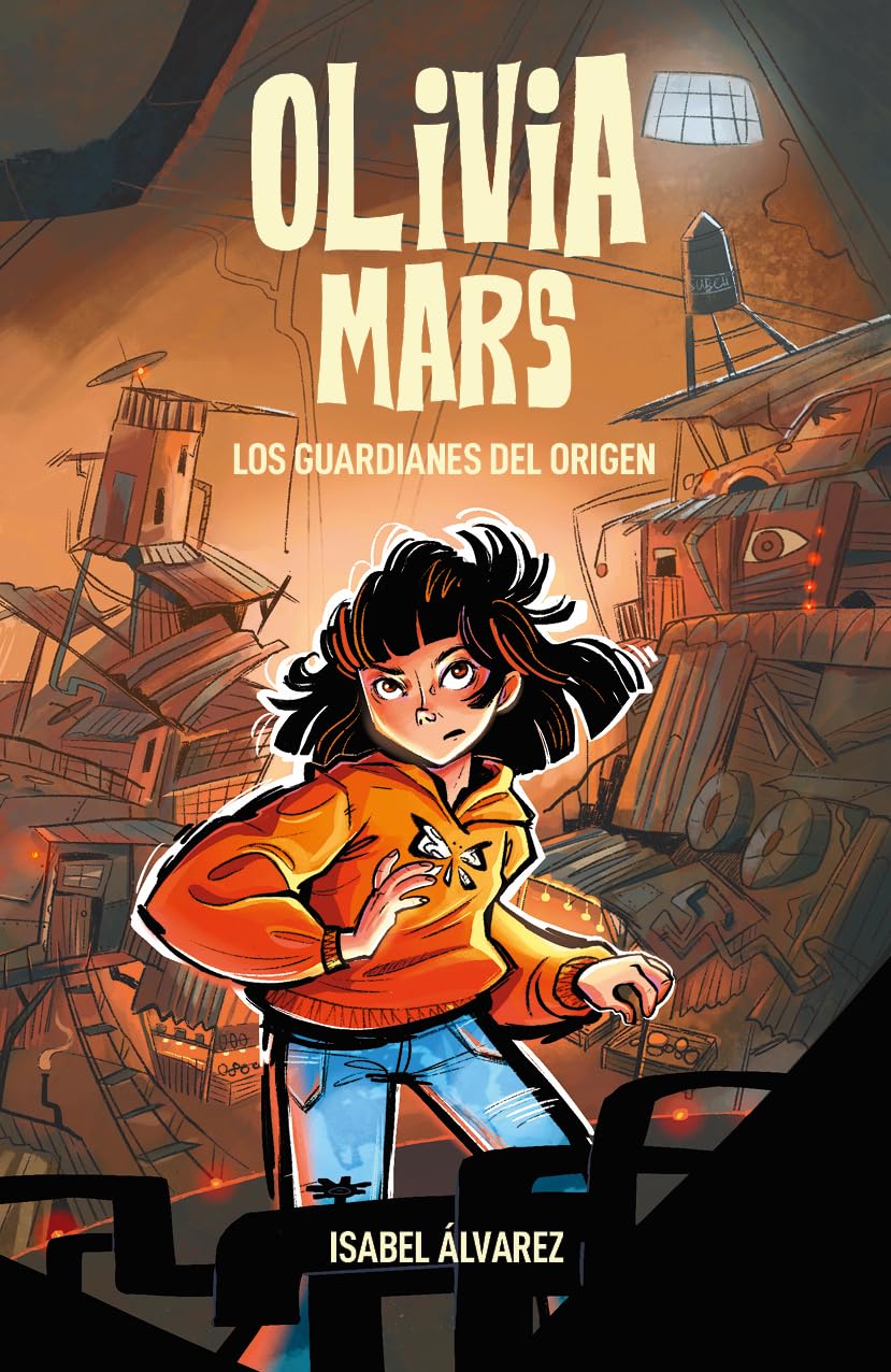 Olivia Mars 2. Los guardianes del Origen: un trepidante libro infantil de aventuras y misterio para niños y niñas de 7, 8, 9, 10, 11 y 12 años