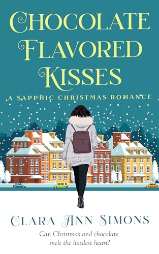 Chocolate Flavored Kisses: A Sapphic Christmas Romance