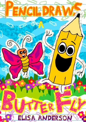 Pencil Draws A Butterfly: A fun interactive early reading book for kids