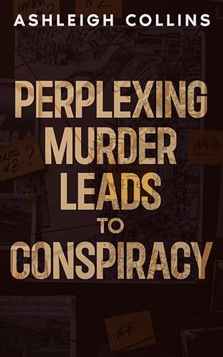 Perplexing Murder Leads to Conspiracy: Whodunnit