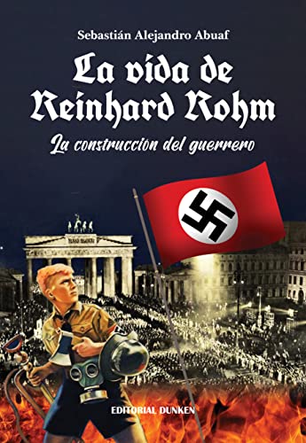 La vida de Reinhard Rohm: La construcción del guerrero