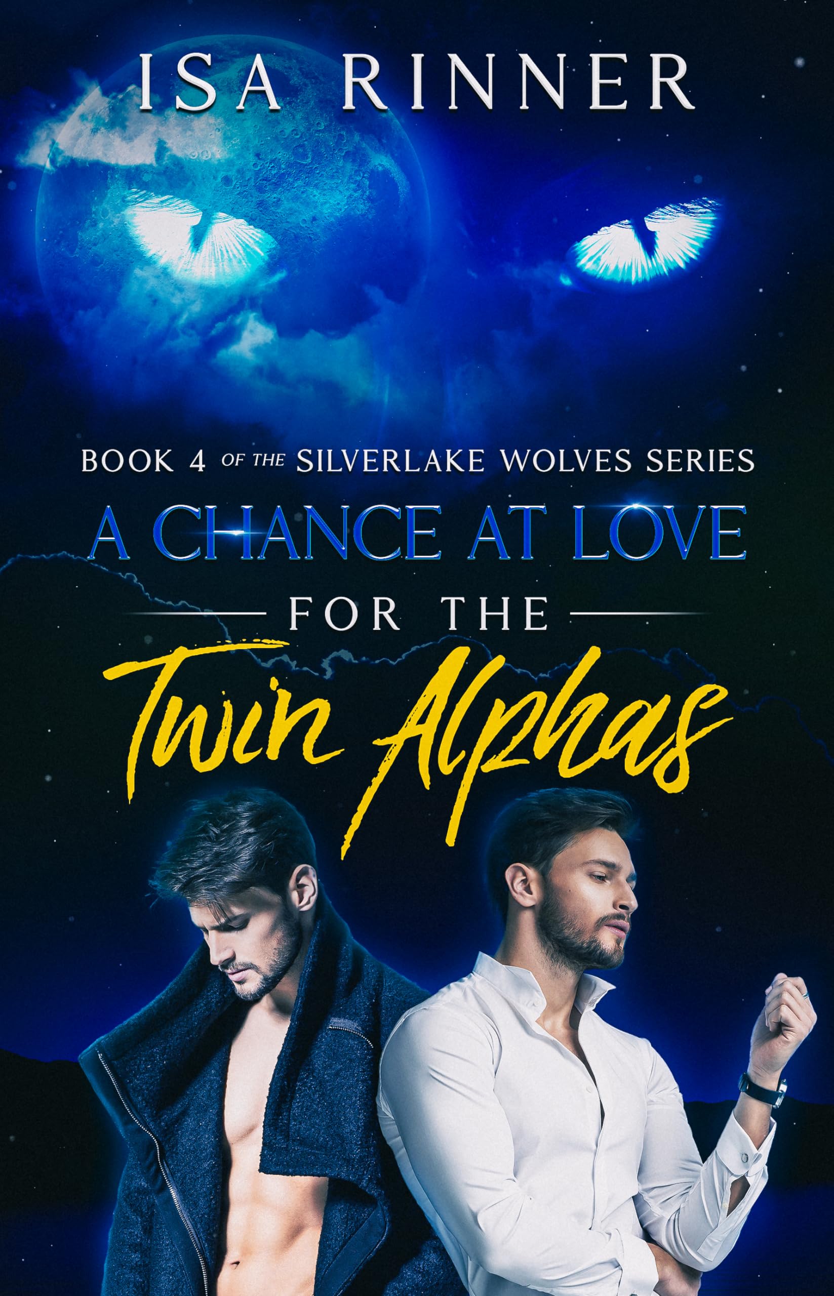 A Chance at Love for the Twin Alphas: Book 4 of the Silverlake Wolves Series