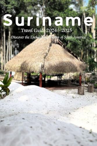 Suriname travel guide 2024 - 2025: Discover the Enchanting Charms of