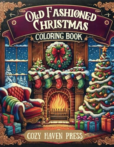 Old Fashioned Christmas Coloring Book: Over 40 Nostalgic, Vintage ...