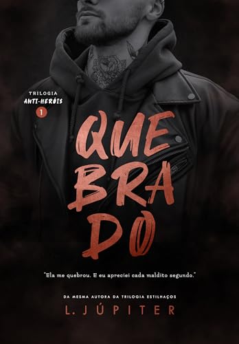 Quebrado: (Trilogia Anti-Heróis - 1)
