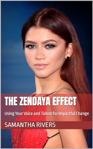 The Zendaya Effect: Using Your Voice and Talent for Impactful Change by