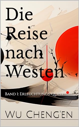 Die Reise Nach Westen Buch Die Reise nach Westen: Band 1: Erleuchtungs-Quest by Wu Cheng'en